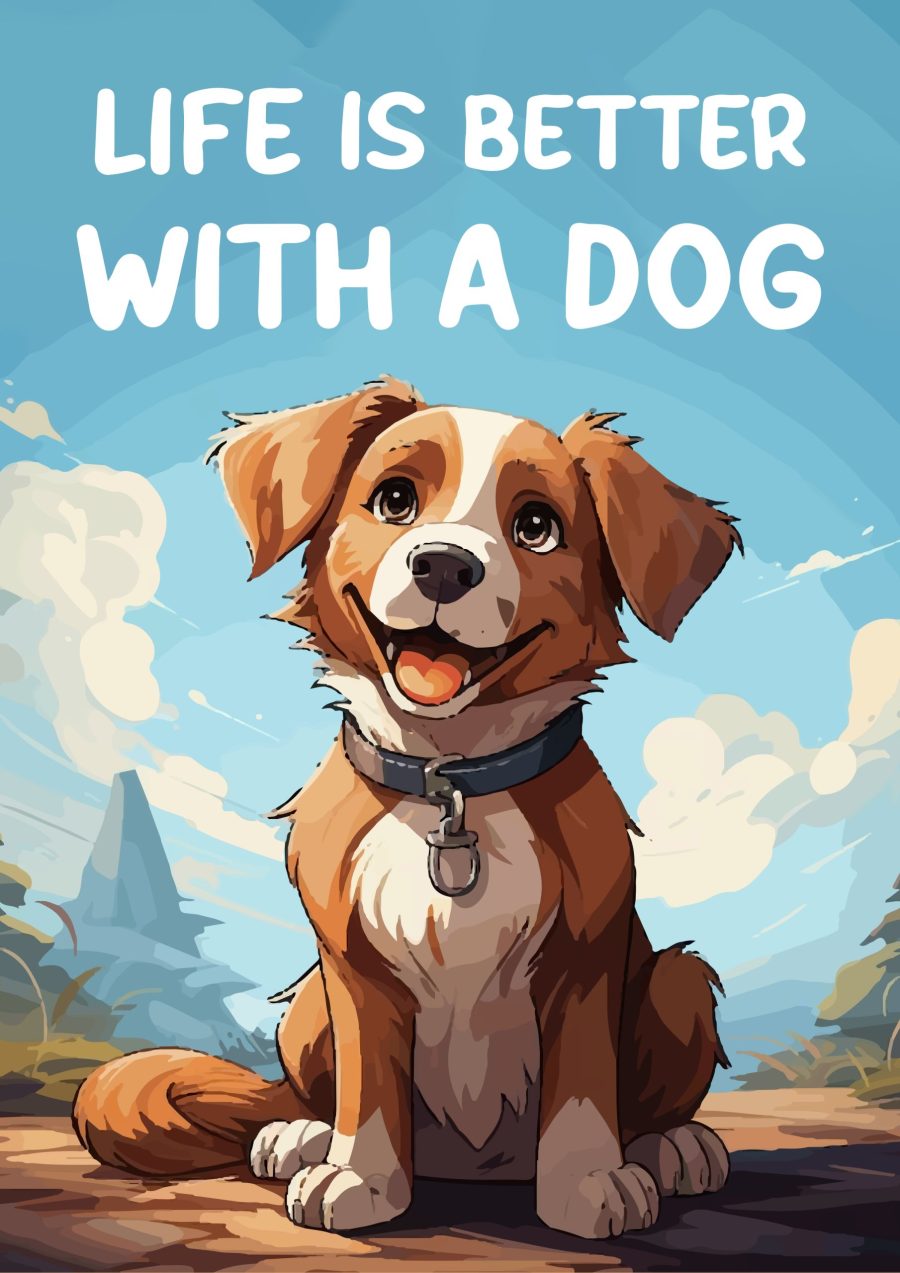 Life Is Better With A Dog A4 Dog Poster